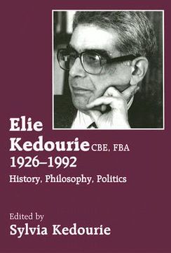 portada elie kedourie, cbe, fba 1926-1992: history, philosophy, politics (en Inglés)