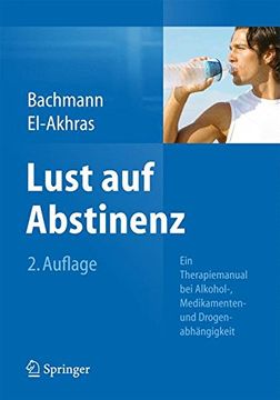 portada Lust auf Abstinenz: Ein Therapiemanual bei Alkohol-, Medikamenten- und Drogenabhängigkeit (in German)