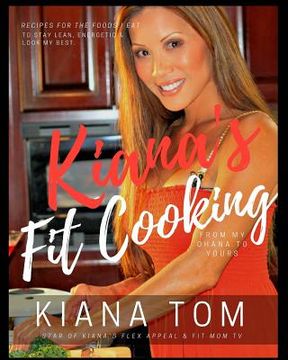 portada Kiana's Fit Cooking(TM): Fit & Fast Healthy recipes for you & your family