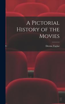portada A Pictorial History of the Movies (en Inglés)