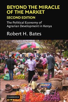 portada Beyond the Miracle of the Market 2nd Edition Paperback: The Political Economy of Agrarian Development in Kenya (Political Economy of Institutions and Decisions) 
