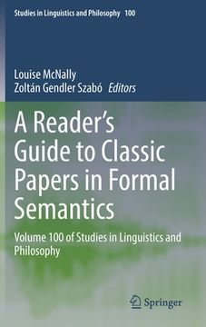 portada A Reader's Guide to Classic Papers in Formal Semantics: Volume 100 of Studies in Linguistics and Philosophy 