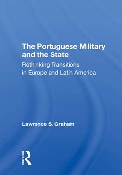 portada The Portuguese Military and the State: Rethinking Transitions in Europe and Latin America (en Inglés)