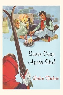 portada The Vintage Journal Super Cozy Apres Ski, Lake Tahoe (en Inglés)
