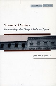portada Structures of Memory: Understanding Urban Change in Berlin and Beyond (Cultural Memory in the Present) (en Inglés)