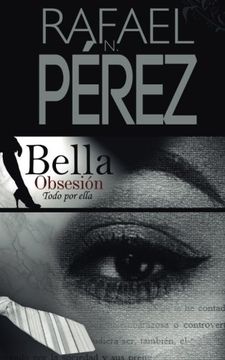 portada Bella Obsesion: Todo por ella (Spanish Edition)
