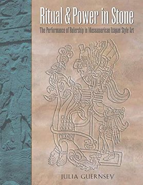 portada Ritual and Power in Stone: The Performance of Rulership in Mesoamerican Izapan Style art (en Inglés)