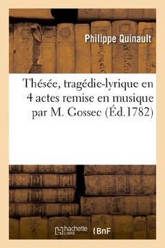 portada Thesee, Tragedie-Lyrique En 4 Actes, Remise En Musique Par M. Gossec (Arts)