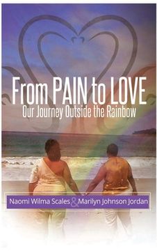portada From Pain to Love Our Journey Outside the Rainbow (en Inglés)