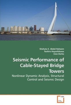 portada Seismic Performance of Cable-Stayed Bridge Towers: Nonlinear Dynamic Analysis, Structural Control and    Seismic Design