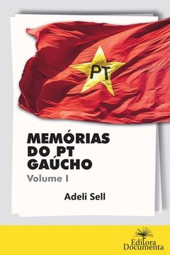 portada Memórias do PT gaúcho: Volume I (en Portugués)