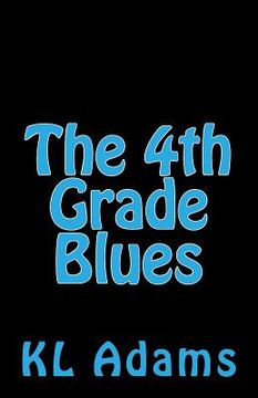 portada The 4th Grade Blues (en Inglés)