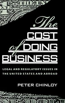 portada The Cost of Doing Business: Legal and Regulatory Issues in the United States and Abroad (en Inglés)
