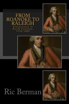portada From Roanoke to Raleigh: Freemasonry in North Carolina, 1730-1800 (en Inglés)