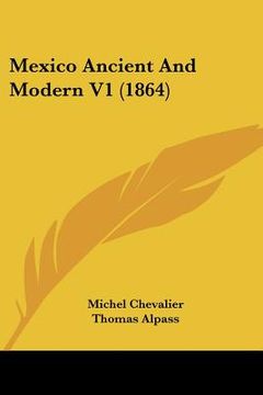 portada mexico ancient and modern v1 (1864) (en Inglés)
