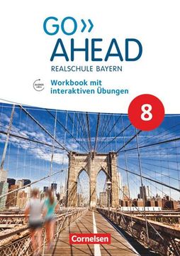 portada Go Ahead - Realschule Bayern 2017 - 8. Jahrgangsstufe: Workbook mit Interaktiven Übungen Online - mit Audios Online