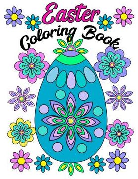 portada Easter Coloring Book: Large Print Adult Coloring Book with Easter Eggs and Flowers (English Edition) (in English)