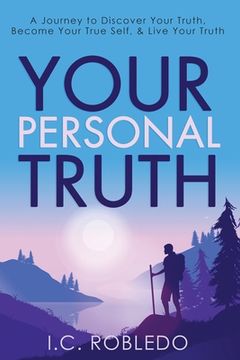 portada Your Personal Truth: A Journey to Discover Your Truth, Become Your True Self, & Live Your Truth