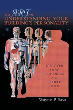 portada The Art of Understanding Your Building's Personality: Discover How Buildings Are People Too! (en Inglés)