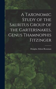 portada A Taxonomic Study of the Sauritus Group of the Gartersnakes, Genus Thamnophis Fitzinger (en Inglés)