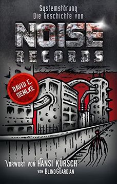 portada Systemstörung: Die Geschichte von Noise Records (en Alemán)