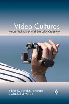 portada Video Cultures: Media Technology and Everyday Creativity (in English)