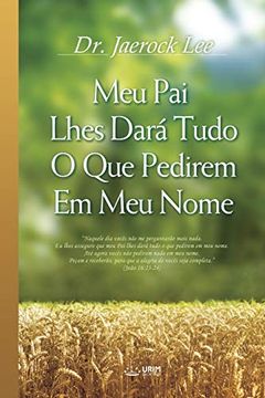 portada Meu pai Lhes Dará Tudo o que Pedirem em meu Nome: My Father Will Give to you in my Name (Portuguese) (in Portuguese)