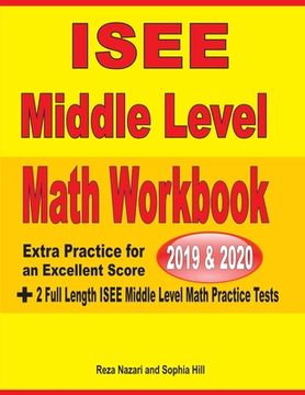 portada ISEE Middle Level Math Workbook 2019 & 2020: Extra Practice for an Excellent Score + 2 Full Length ISEE Middle Level Math Practice Tests