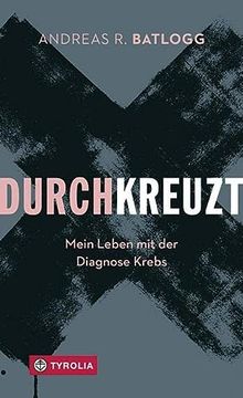portada Durchkreuzt: Mein Leben mit der Diagnose Krebs (in German)