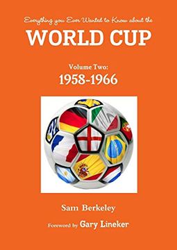 portada Everything you Ever Wanted to Know About the World cup Volume Two: 1958-1966 (in English)