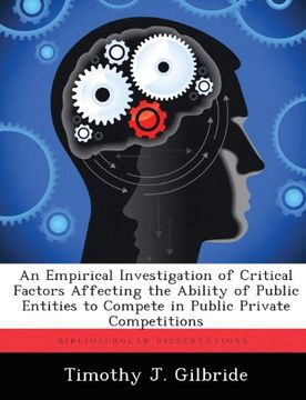 portada An Empirical Investigation of Critical Factors Affecting the Ability of Public Entities to Compete in Public Private Competitions