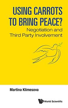 portada Using Carrots to Bring Peace? Negotiation and Third Party Involvement (en Inglés)