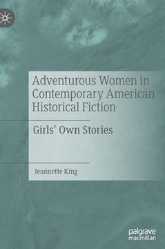 portada Adventurous Women in Contemporary American Historical Fiction: Girls' Own Stories (en Inglés)