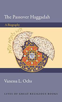 portada The Passover Haggadah: A Biography (Lives of Great Religious Books) (en Inglés)