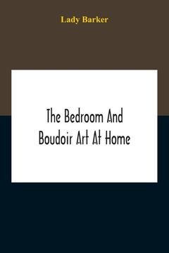 portada The Bedroom And Boudoir Art At Home (en Inglés)