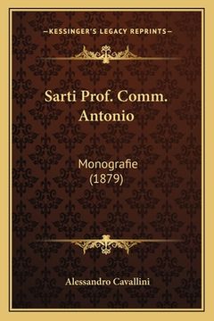 portada Sarti Prof. Comm. Antonio: Monografie (1879) (en Italiano)