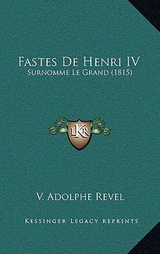 portada Fastes De Henri IV: Surnomme Le Grand (1815) (en Francés)