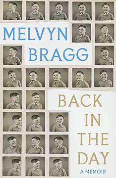 portada Back in the Day: Melvyn Bragg? S Deeply Affecting, First Ever Memoir