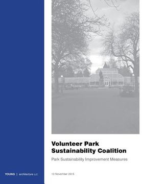 portada Volunteer Park Sustainability Coalition: Park Sustainability Improvement Measures