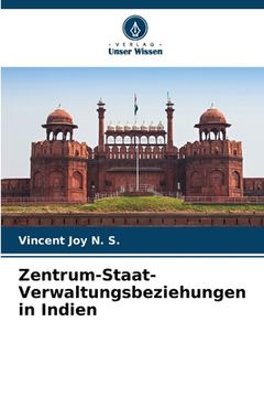 portada Zentrum-Staat-Verwaltungsbeziehungen in Indien (en Alemán)