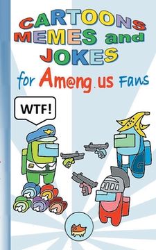 portada Cartoons, Memes and Jokes for Am@ng.us Fans: humor, fun, funny, jokebook, witty humorous, App, computer, pc, game, apple, videogame, kids, children, I (in English)