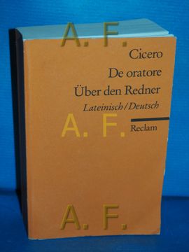 portada De Oratore = Über den Redner: Lateinisch/Deutsch. Übers. Und Hrsg. Von Harald Merklin / Reclams Universal-Bibliothek nr. 6884 (en Alemán)