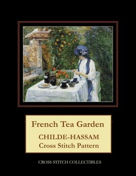 portada French Tea Garden: Childe-Hassam Cross Stitch Pattern (en Inglés)