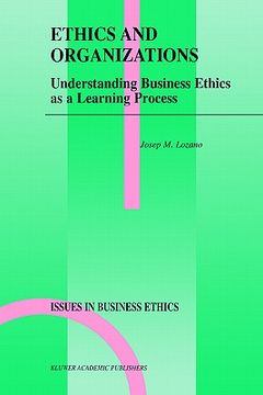 portada ethics and organizations: understanding business ethics as a learning process (en Inglés)