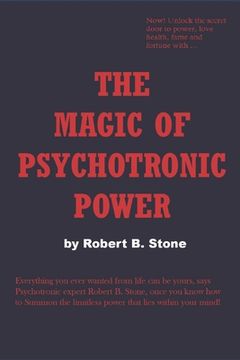 portada The Magic of Psychotronic Power: Unlock the Secret Door to Power, Love, Health, Fame and Fortune (en Inglés)