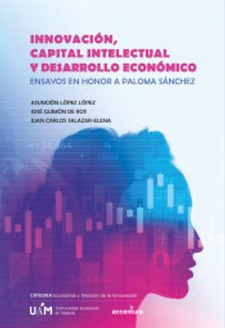 portada Innovación, Capital Intelectual y Desarrollo Económico. Ensayos en Hornor de Paloma Sánchez (Fuera de Colección) (in Spanish)