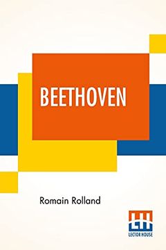 portada Beethoven: Translated by b. Constance Hull With a Brief Analysis of the Sonatas, the Symphonies, and the Quartets by a. Eaglefield Hull With 24. And an Introduction by Edward Carpenter (en Inglés)