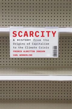 portada Scarcity: A History From the Origins of Capitalism to the Climate Crisis (in English)