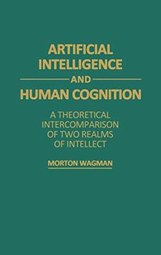 portada Artificial Intelligence and Human Cognition: A Theoretical Intercomparison of two Realms of Intellect (in English)