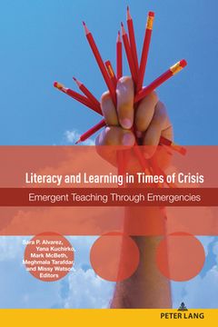 portada Literacy and Learning in Times of Crisis: Emergent Teaching Through Emergencies (en Inglés)